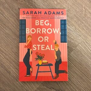 Beg, Borrow, or Steal Book by Sarah Adams